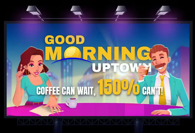 Good Morning Uptown